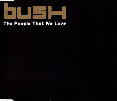 Bush - The People That We Love 3 Track CD Single