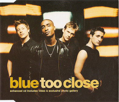 Blue - Too Close 3 Track + Video CD Single