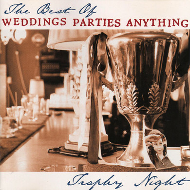 Weddings Parties Anything – Trophy Night (The Best Of) CD