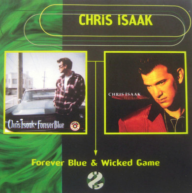 Chris Isaak - Forever Blue / Wicked Game 2CD