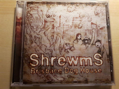 Shrewms - Brisbane Dog House CD