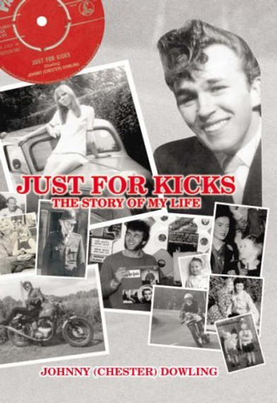 Johnny Chester Dowling - Just For Kicks 1 The Story Of My Book