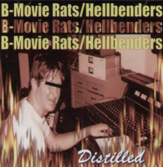 B-Movie Rats / Hellbenders ‎– Distilled CD