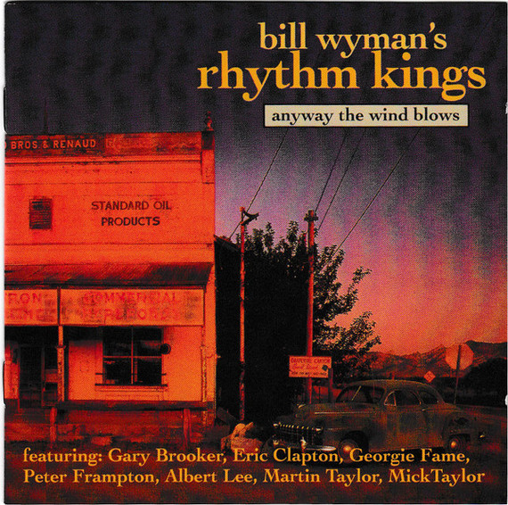 Bill Wyman's Rhythm Kings – Anyway The Wind Blows CD