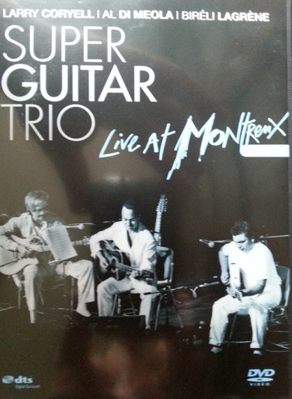 Super Guitar Trio ( Larry Coryell, Albert DiMeola & Bireli Lagrene) - Live At Montreux 1989 DVD