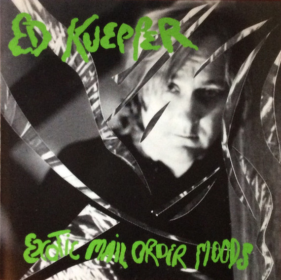 Ed Kuepper - Exotic Mail Order Moods - Limited Numbered Edition CD
