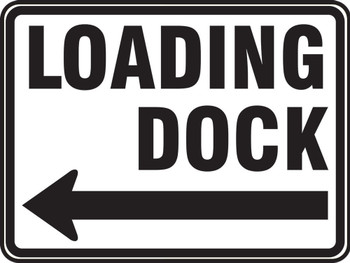 Facility Traffic Sign: Loading Dock (Left Arrow) 18" x 24" DG High Prism 1/Each - FRR279DP