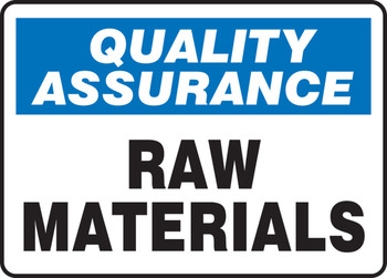 Quality Assurance Safety Sign: Raw Materials 7" x 10" Aluma-Lite 1/Each - MQTL943XL