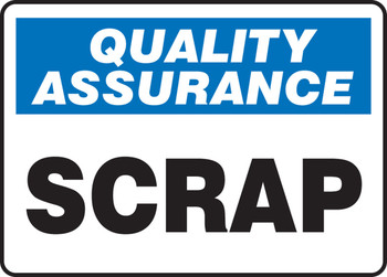 Quality Assurance Safety Sign: Scrap 7" x 10" Adhesive Vinyl 1/Each - MQTL947VS