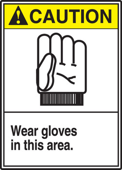 ANSI Caution Safety Sign: Wear Gloves In This Area 14" x 10" Adhesive Dura-Vinyl 1/Each - MRPE607XV