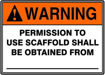 ANSI Warning Safety Sign: Permission To Use Scaffold Shall Be Obtained From 10" x 14" Dura-Plastic 1/Each - MRRT315XT