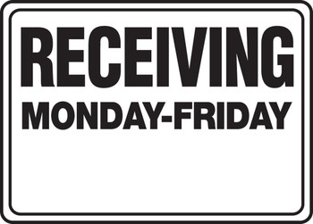 Safety Sign: Receiving - Monday-Friday 14" x 20" Dura-Fiberglass 1/Each - MVHR554XF