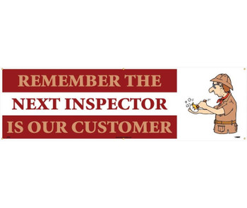 Banner - Remember The Next Inspector Is Our Customer - 3Ft X 10Ft - BT30