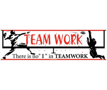 Banner - Teamwork There Is No "I" In Teamwork - 3Ft X 10Ft - BT24
