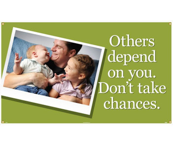 Banner - Others Depend On You. Don'T Take Chances - 3Ft X 5Ft - BT543