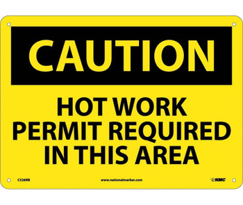 Caution: Hot Work Permit Required In This Area - 10X14 - Rigid Plastic - C526RB
