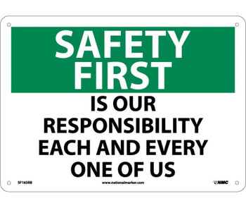 Safety First - Is Our Responsibility Each And Every One Of Us - 10X14 - Rigid Plastic - SF165RB
