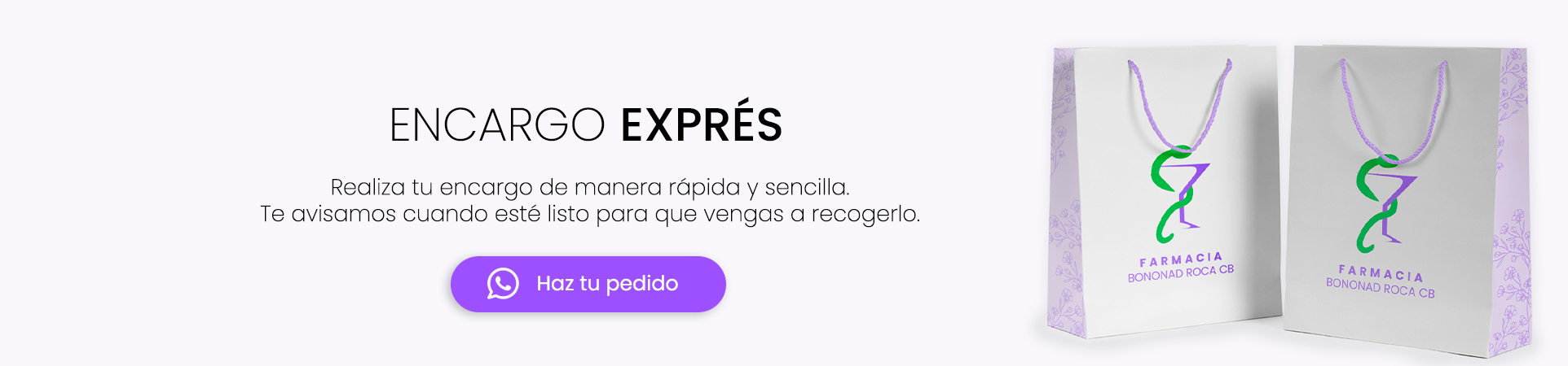 Haz tu encargo exprés en Farmacia Bononad Roca CB