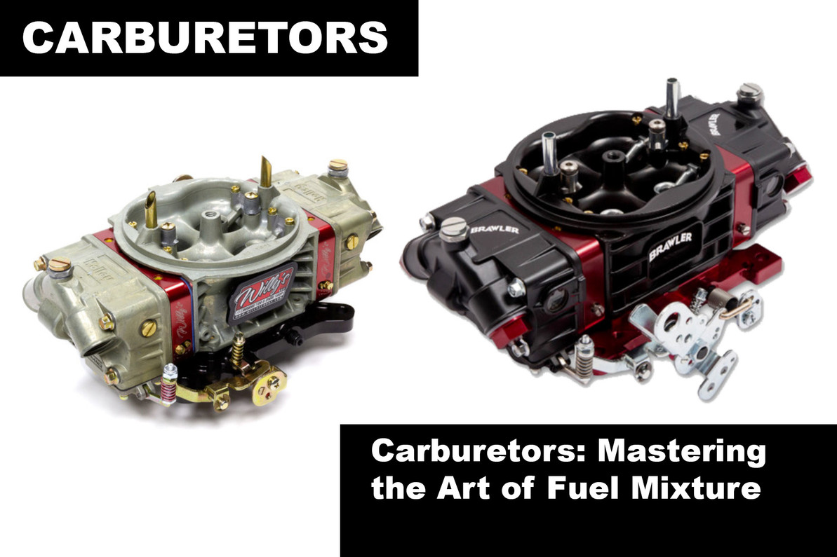 Carburetors: Mastering the Art of Fuel Mixture
