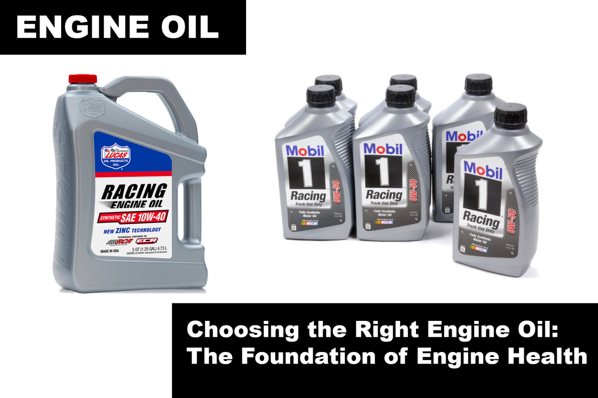 Choosing the Right Engine Oil: The Foundation of Engine Health