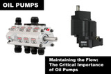 Maintaining the Flow: The Critical Importance of Oil Pumps