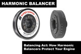 Balancing Act: How Harmonic Balancers Protect Your Engine