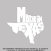 Made In Texas Die Cut, High Quality Vinyl Decal white