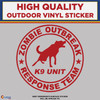 Zombie Outbreak Response K9 Team Version, Die Cut High Quality Vinyl Stickers red