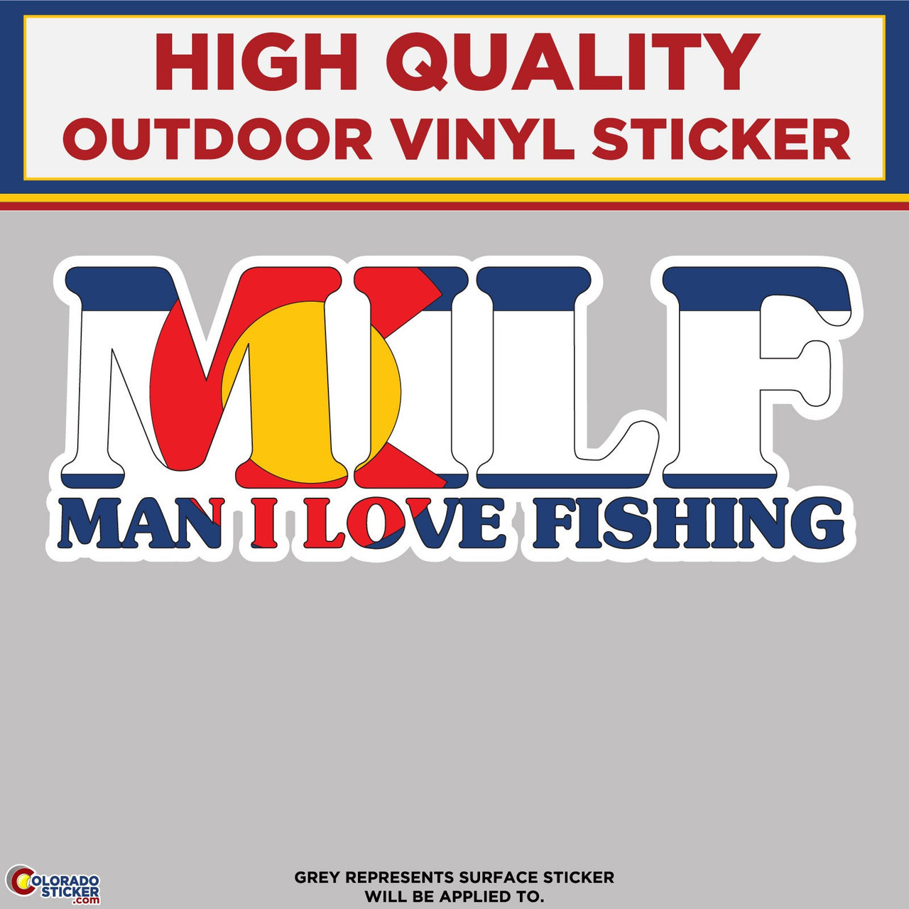 Man I Love Fishing, MILF With Colorado Flag, High Quality Vinyl Stickers