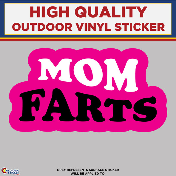 Mom Farts, High Quality Vinyl Stickers