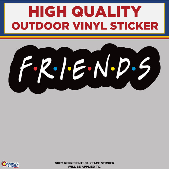 Friends TV Show Text Printed Sticker, High Quality Vinyl Stickers