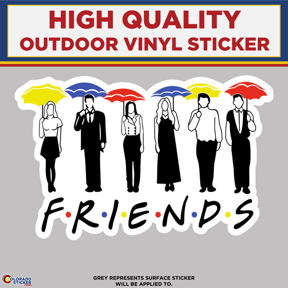 Friends with Umbrellas with text FRIENDS TV Show, High Quality Vinyl Stickers New Colorado Sticker