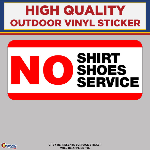 No Shoes No Shirt No Service, High Quality Vinyl Stickers physical New Shop All Stickers Colorado Sticker