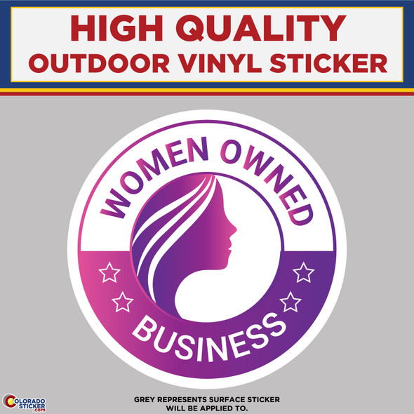 Women Owned Business, High Quality Vinyl Stickers