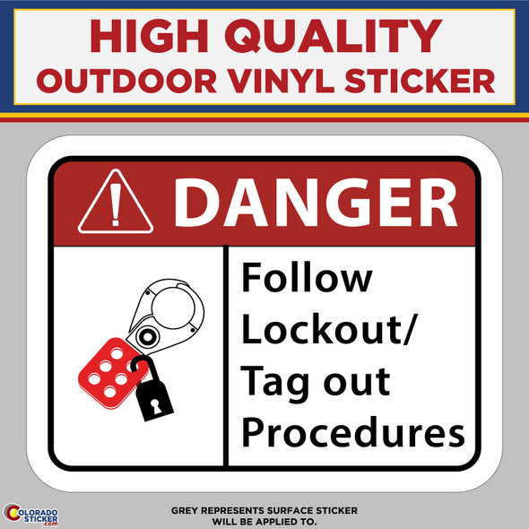 Danger Follow Lockout Procedures, High Quality Vinyl Stickers New Colorado Sticker