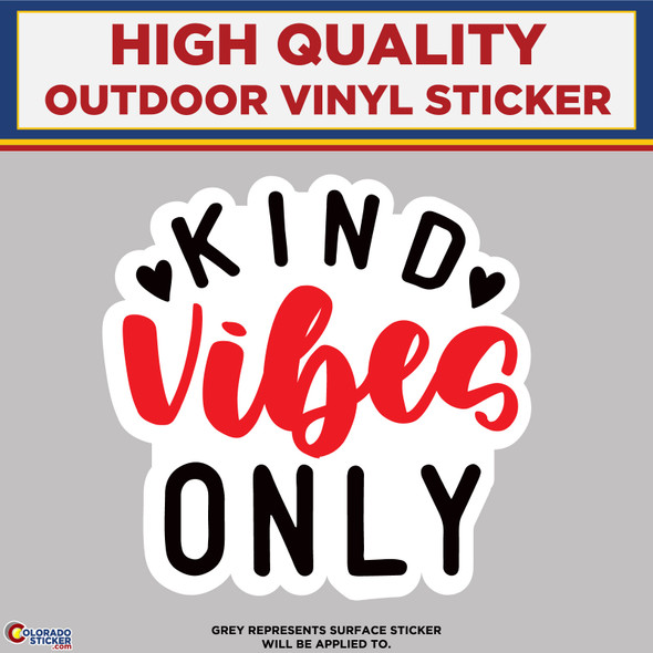 Kind Vibes Only, High Quality Vinyl Stickers