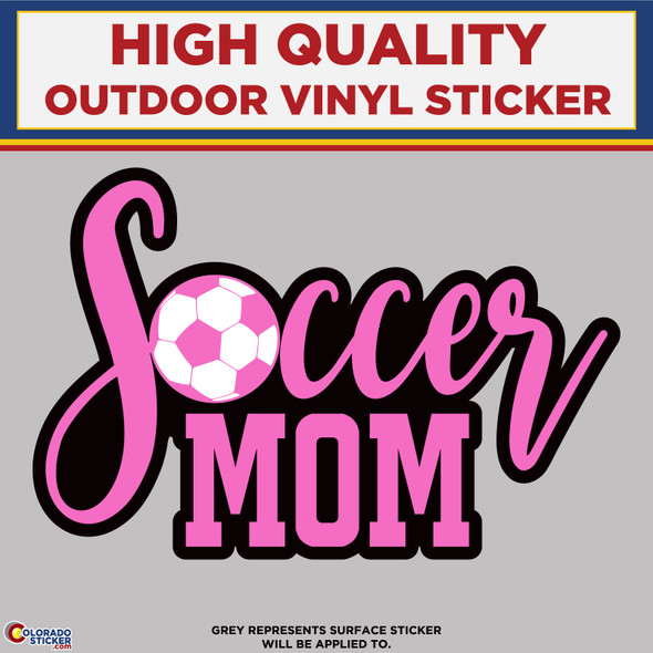 Soccer Mom, High Quality Vinyl Stickers