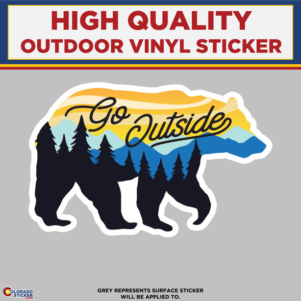 Go Outside Bear, High Quality Vinyl Stickers