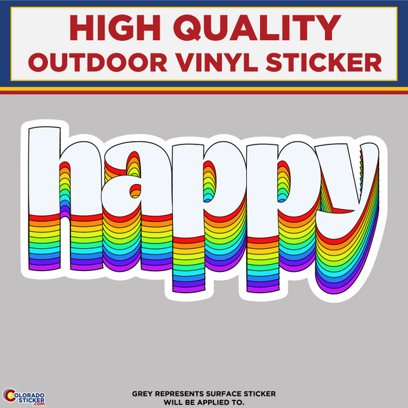 Happy, High Quality Vinyl Stickers