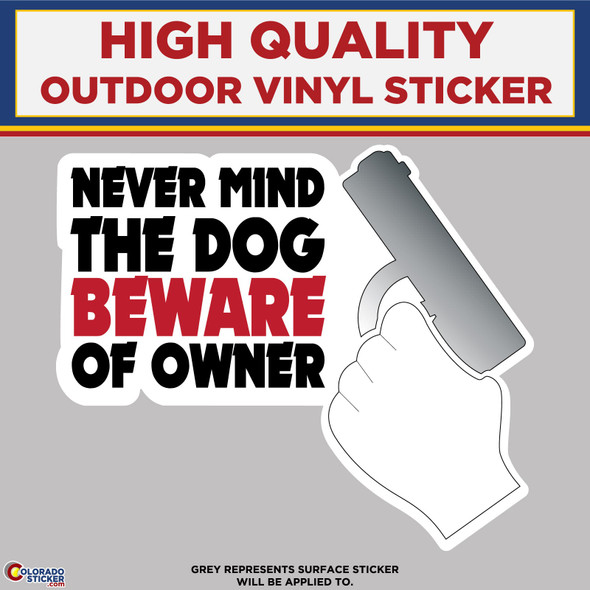Beware of the Owner, High Quality Vinyl Stickers