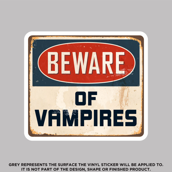 Beware Of Vampires,  High Quality Vinyl Stickers Beware Of Vampires,  High Quality Vinyl Stickers