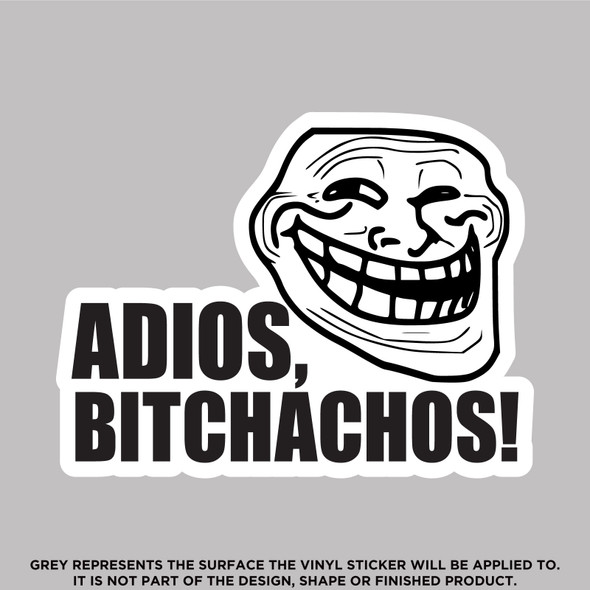 Funny Adios Bitchios, High Quality Vinyl Stickers Funny Adios Bitchios, High Quality Vinyl Stickers