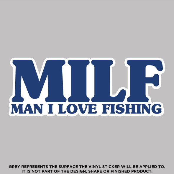 MILF, Man I Love Fishing,  High Quality Vinyl Stickers blue