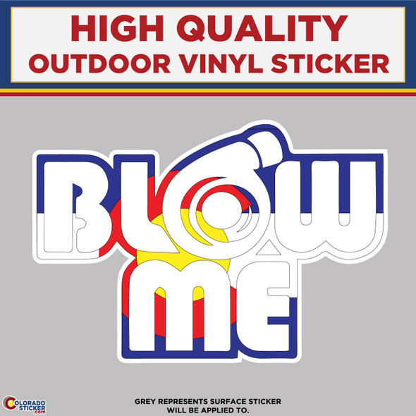 Colorado Flag Blow Me, High Quality Vinyl Stickers New Colorado Sticker