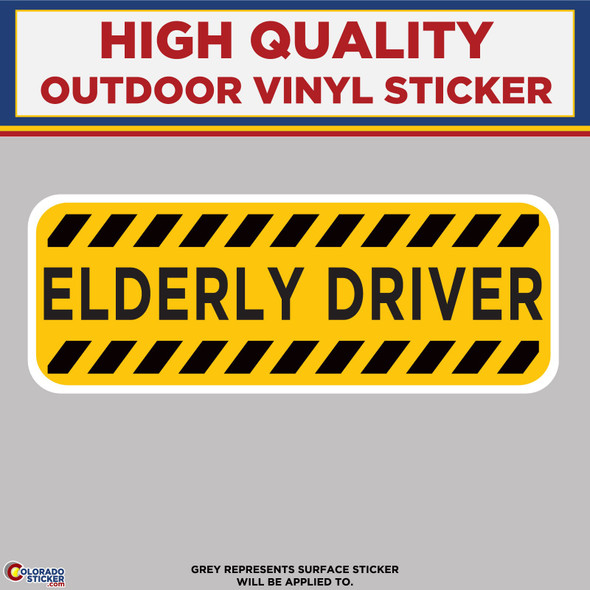 Elderly Driver, High Quality Vinyl Stickers