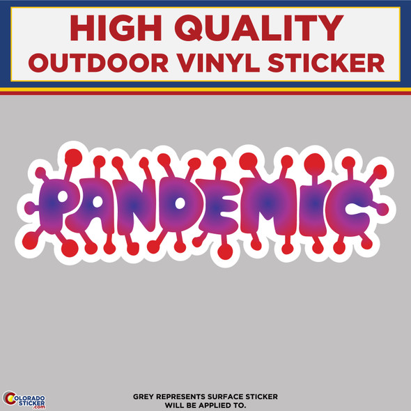 Pandemic, High Quality Vinyl Stickers