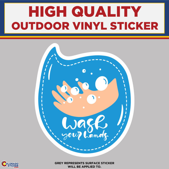 Wash Your Hands, High Quality Vinyl Stickers