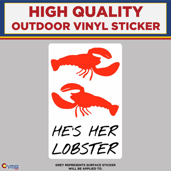 He's Her Lobster, FRIENDS TV Show, High Quality Vinyl Stickers