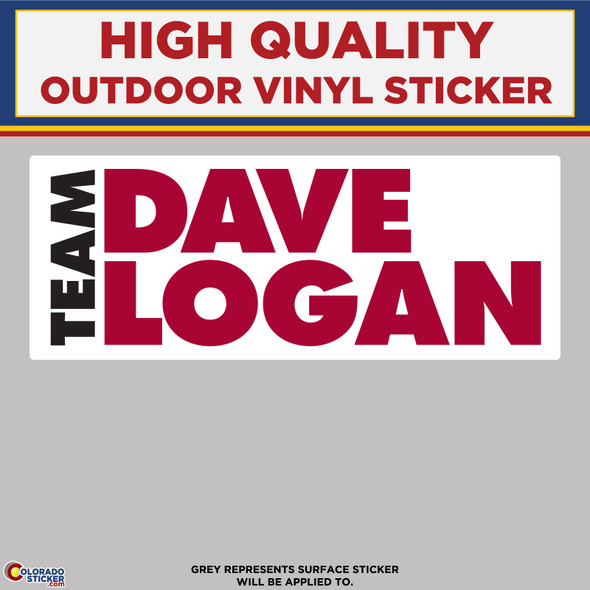 Team Dave Logan, High Quality Vinyl Stickers physical New Shop All Stickers Colorado Sticker