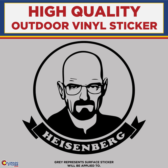 Heisenberg, Walter White, Breaking Bad, Die Cut High Quality Die Cut Vinyl Stickers New Colorado Sticker